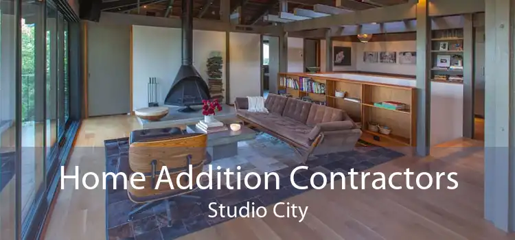 Home Addition Contractors Studio City